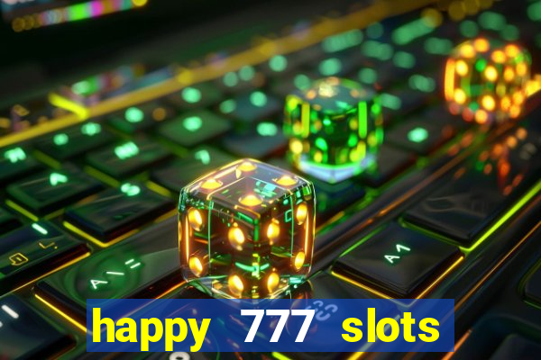 happy 777 slots paga mesmo